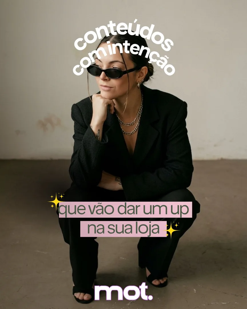 Post da MOT: conteúdos com intenção que vão dar um up na sua loja.